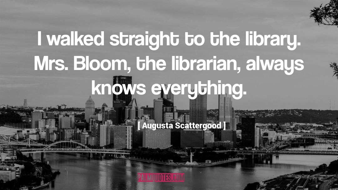 Librarian quotes by Augusta Scattergood