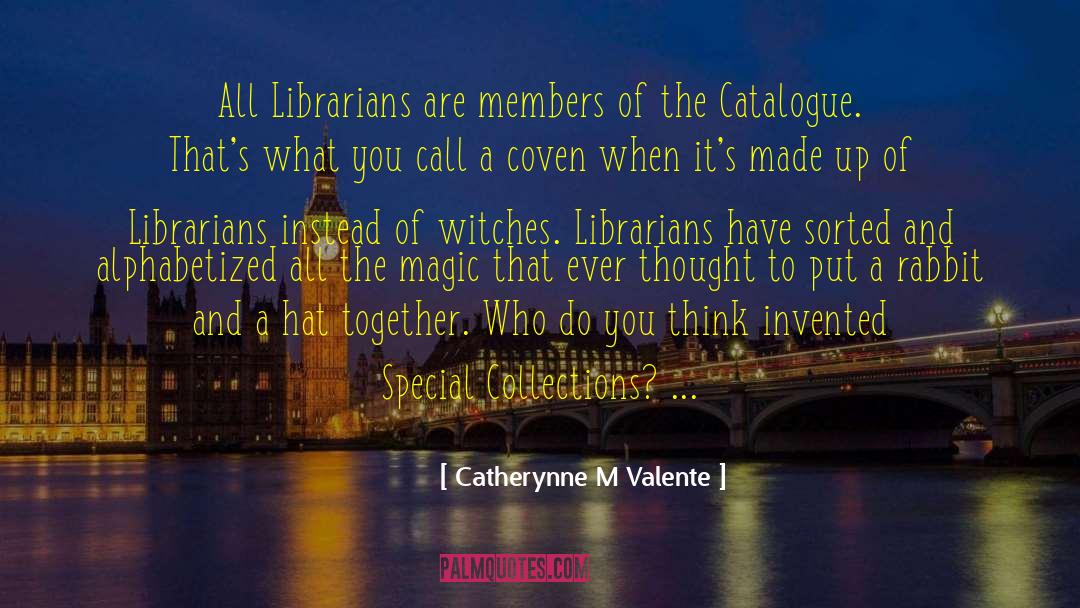 Librarians quotes by Catherynne M Valente