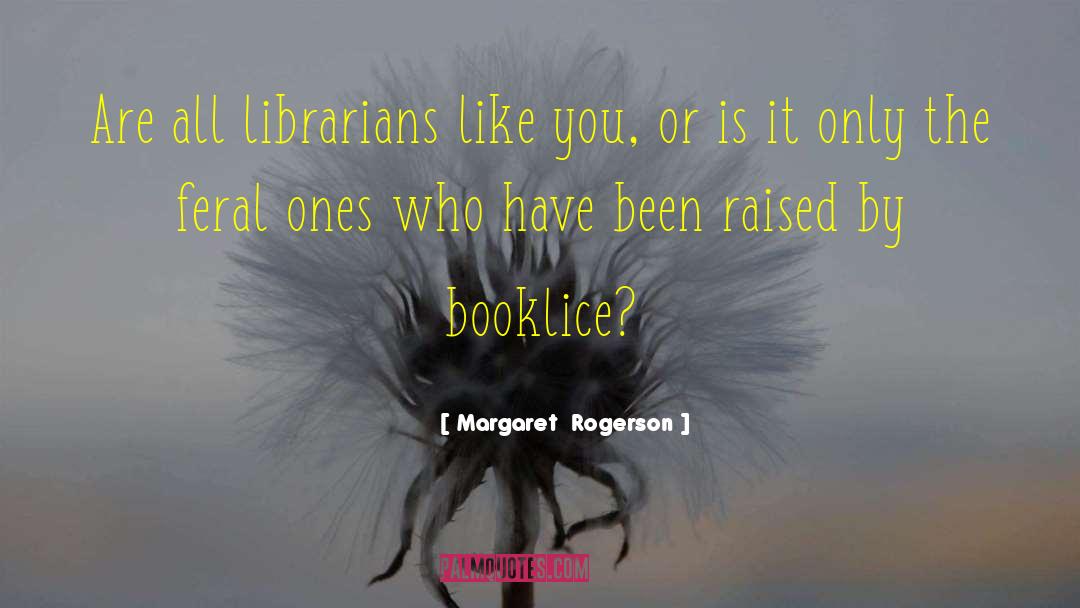 Librarians quotes by Margaret  Rogerson