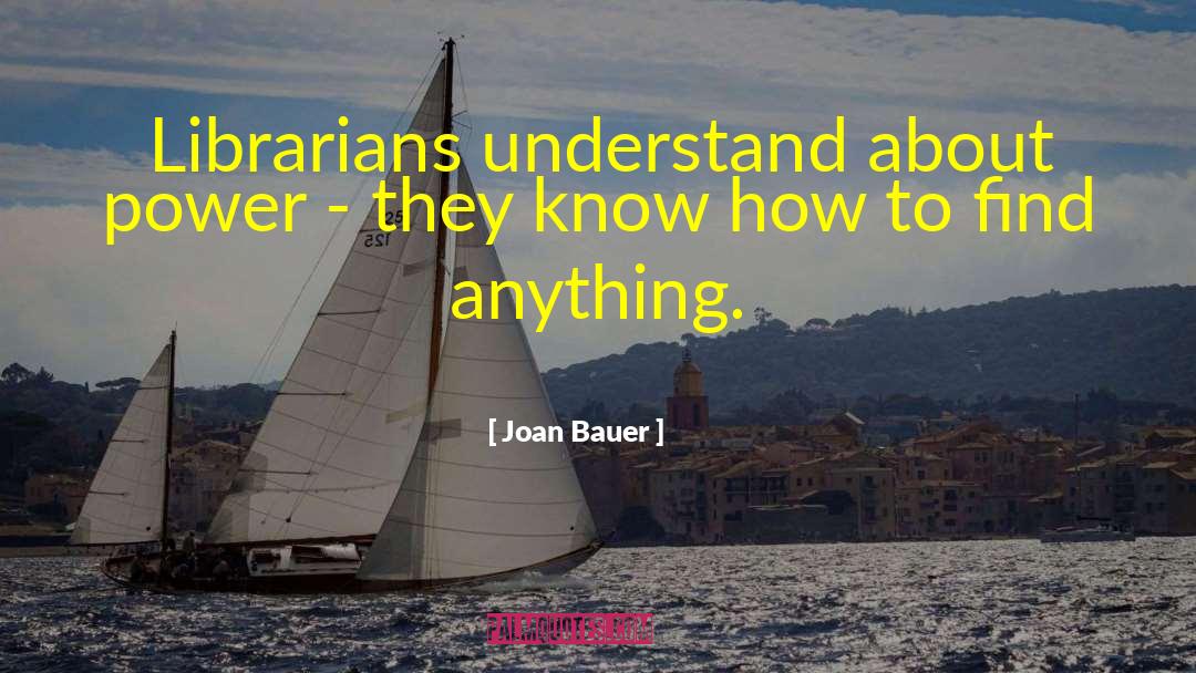 Librarians quotes by Joan Bauer