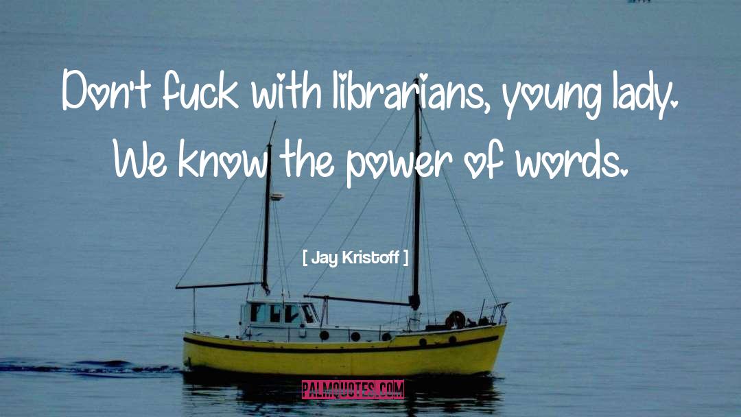 Librarians quotes by Jay Kristoff