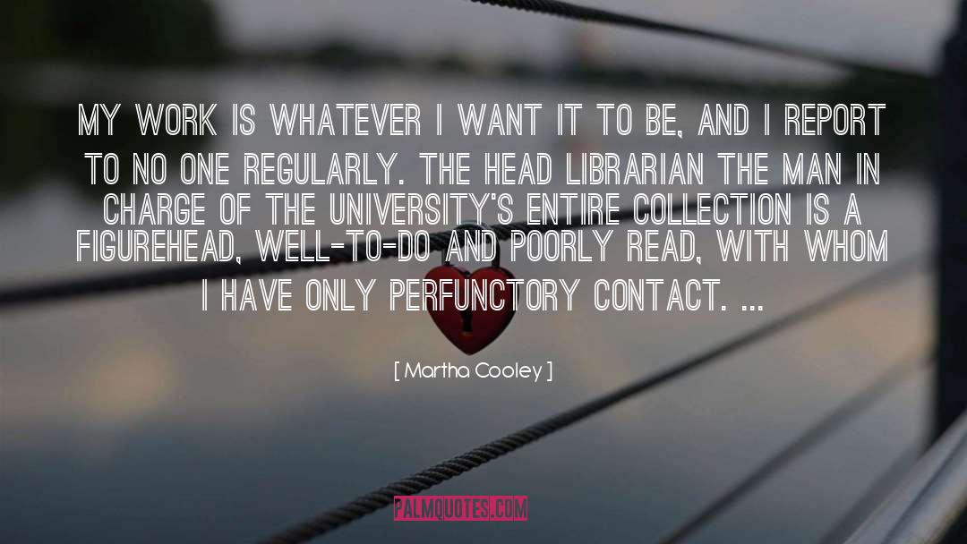 Libraries And Librarians quotes by Martha Cooley