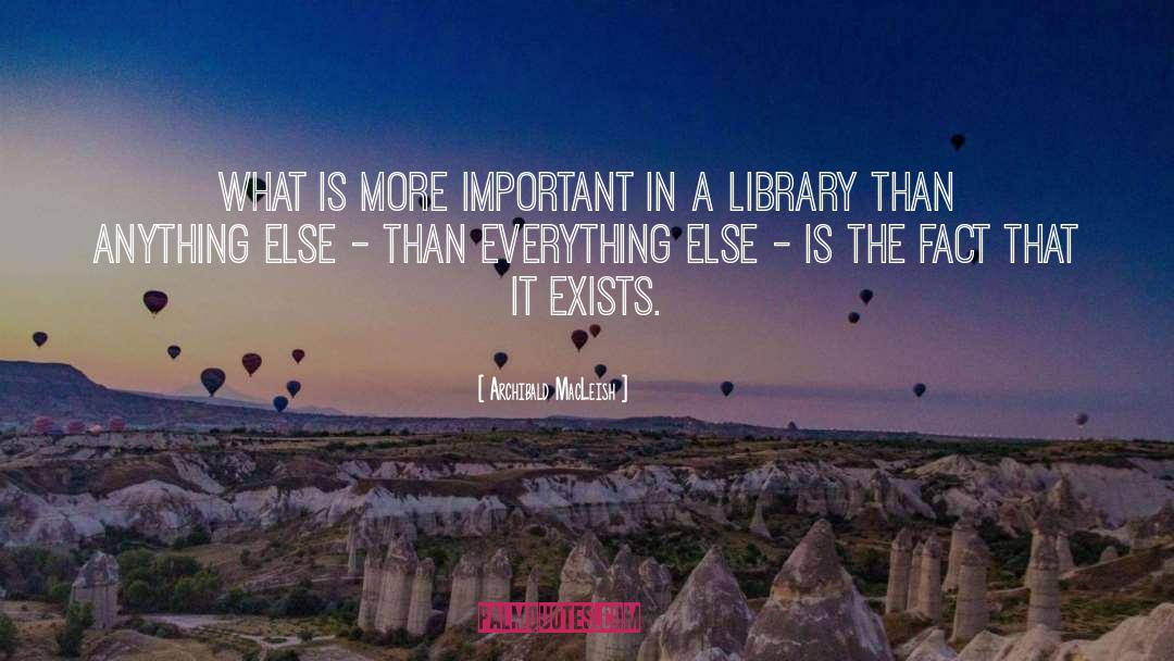 Libraries And Librarians quotes by Archibald MacLeish