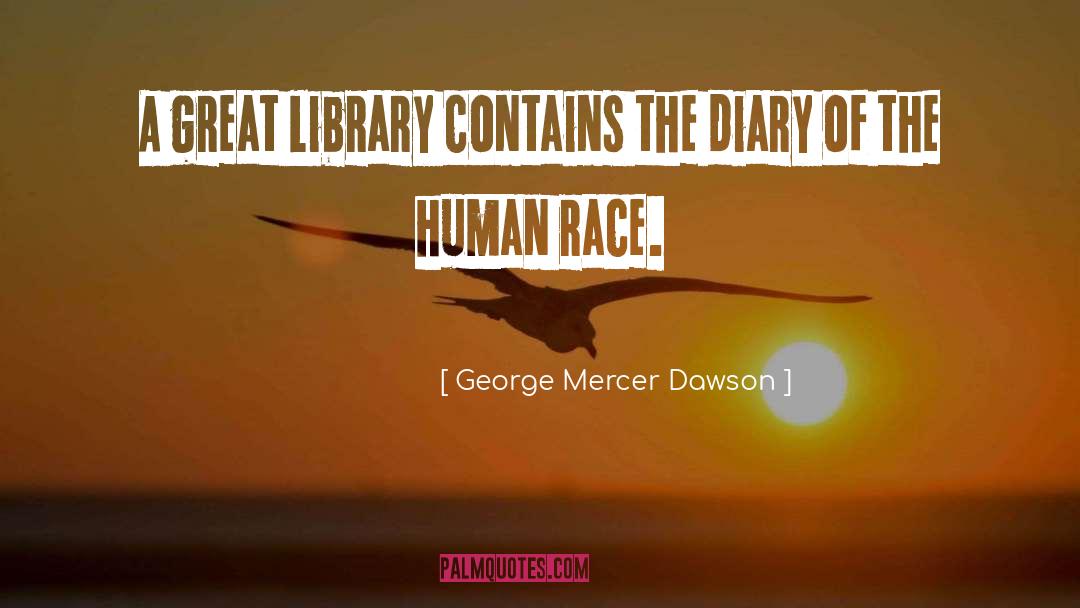 Libraries And Librarians quotes by George Mercer Dawson