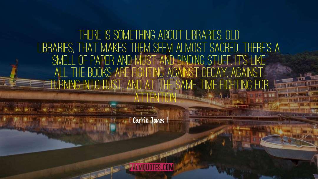 Libraries And Librarians quotes by Carrie Jones