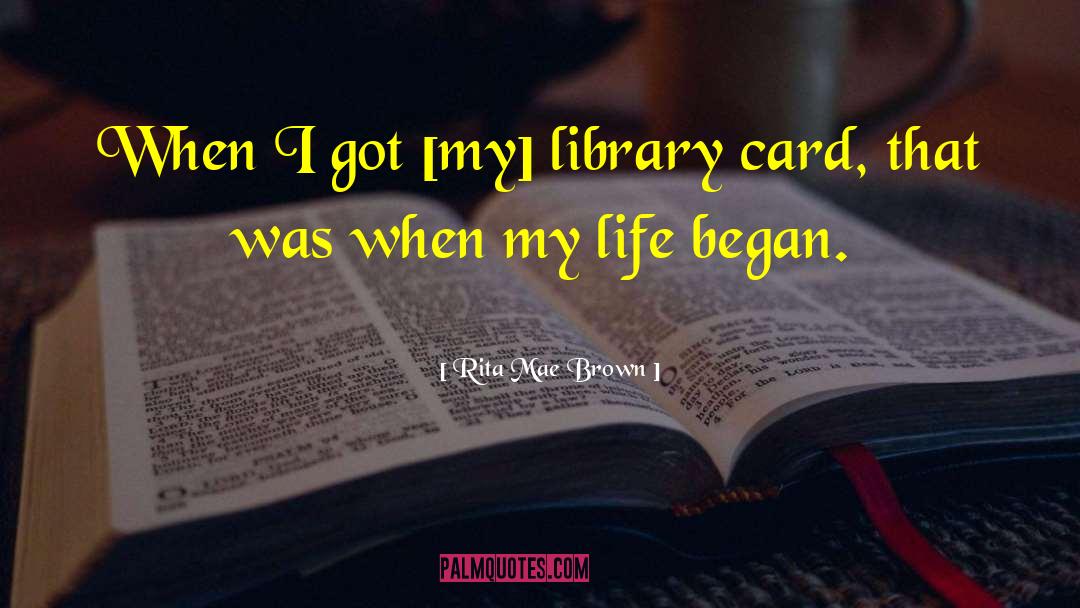 Libraries Books And Reading quotes by Rita Mae Brown