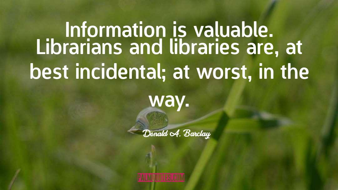 Libraries quotes by Donald A. Barclay