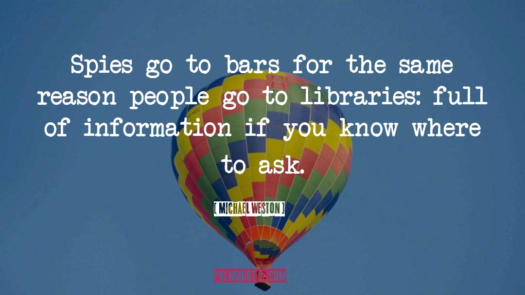 Libraries quotes by Michael Weston