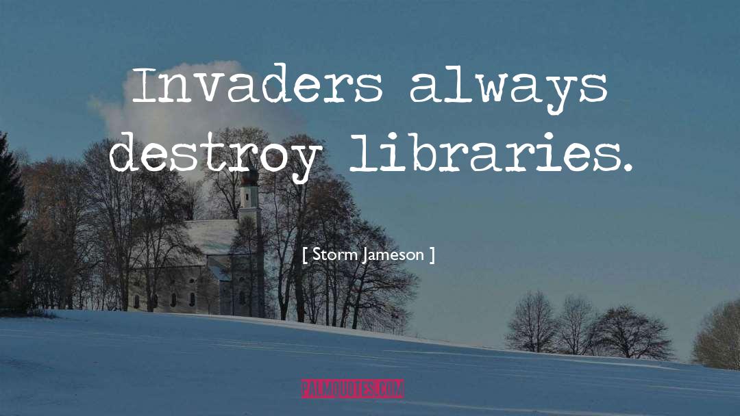 Libraries quotes by Storm Jameson