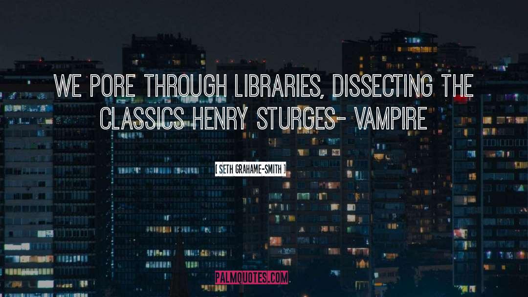 Libraries Vampires quotes by Seth Grahame-Smith