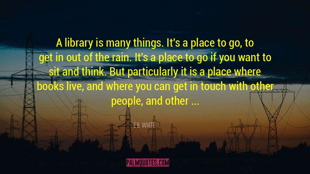 Library And Information Science quotes by E.B. White