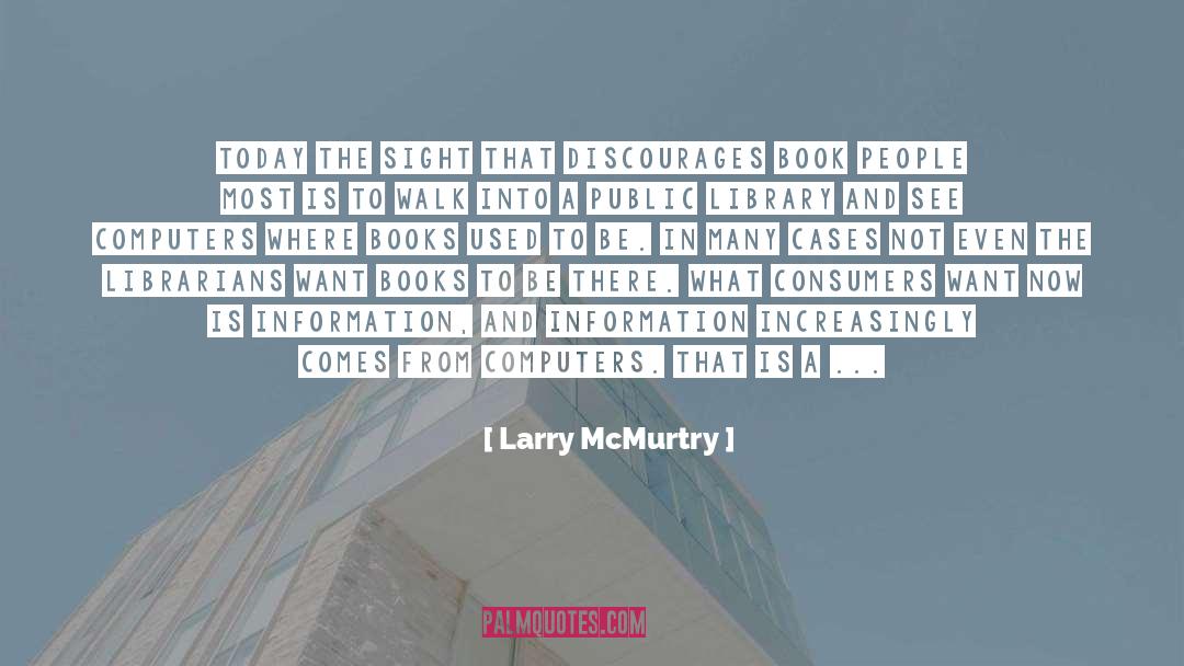 Library And Information Science quotes by Larry McMurtry