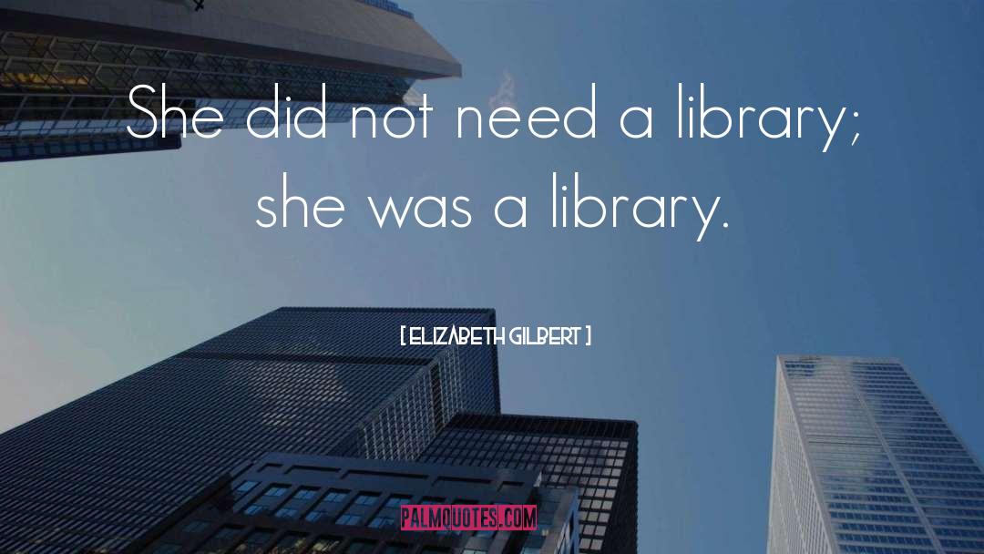 Library Books quotes by Elizabeth Gilbert