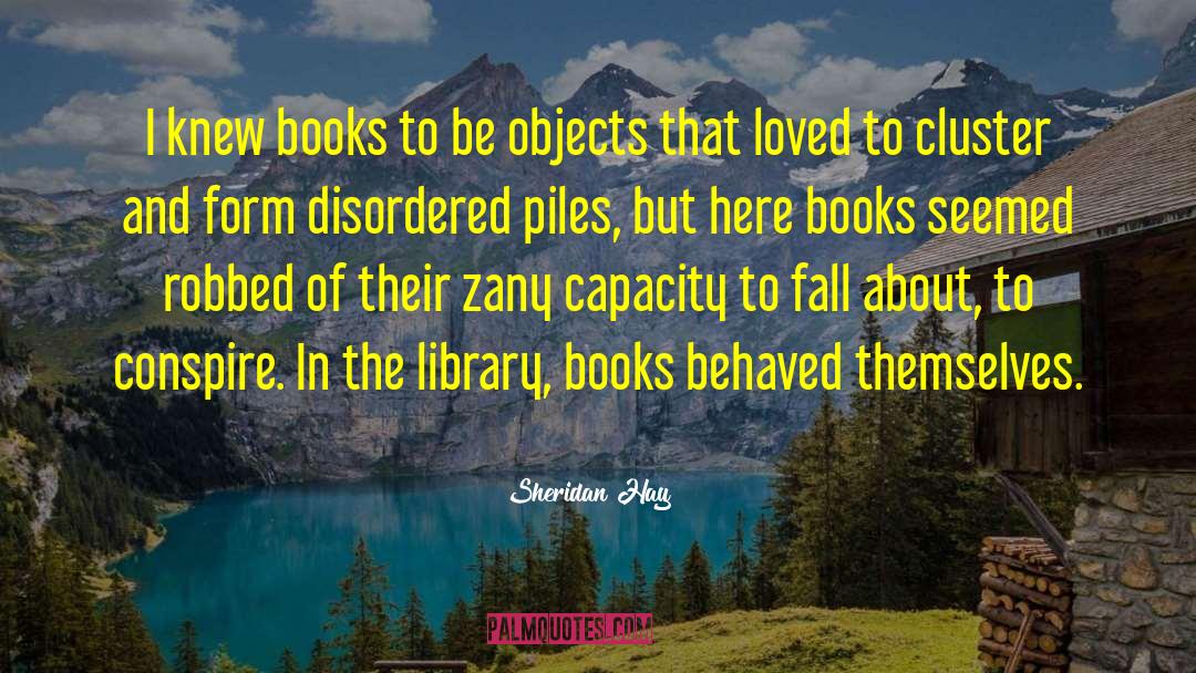 Library Books quotes by Sheridan Hay