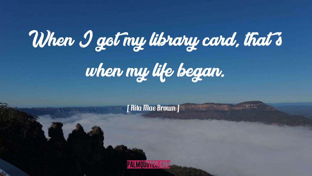 Library Card quotes by Rita Mae Brown