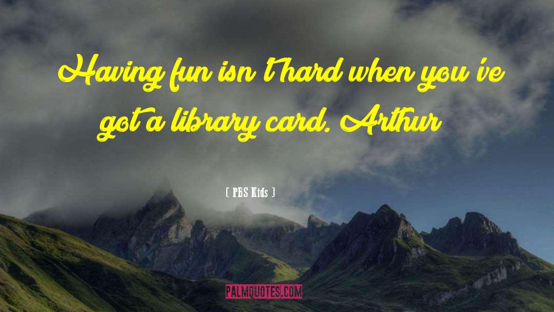Library Card quotes by PBS Kids