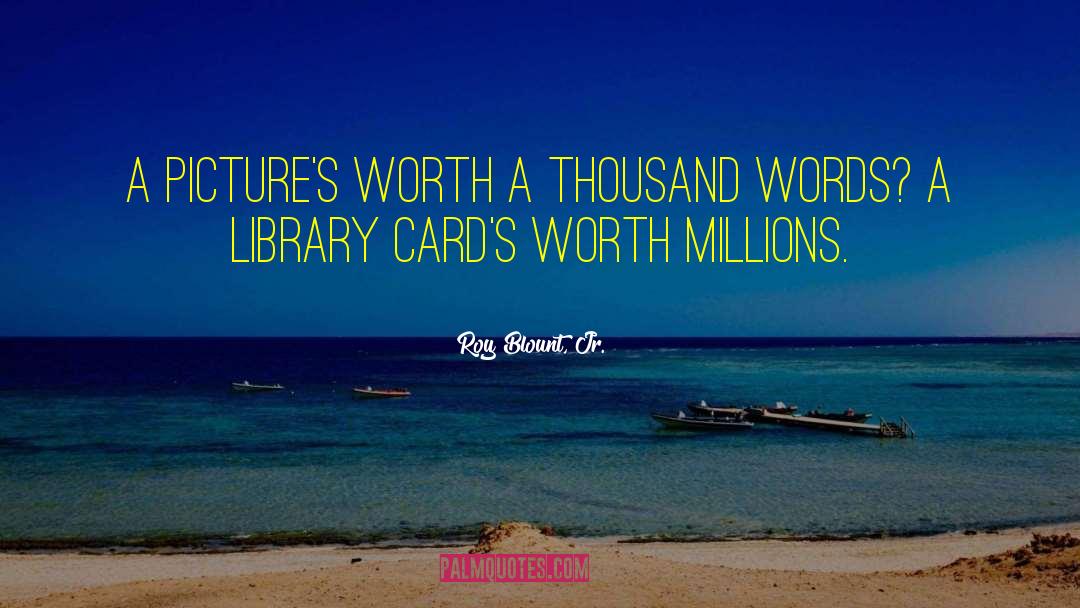 Library Cards quotes by Roy Blount, Jr.