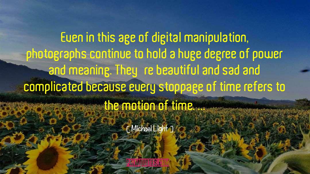 Library In The Digital Age quotes by Michael Light