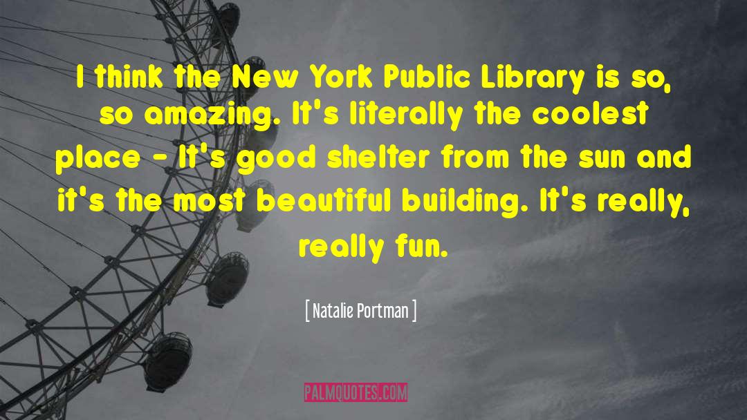 Library Libraries quotes by Natalie Portman