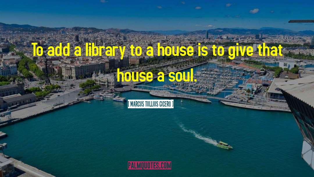 Library Libraries quotes by Marcus Tullius Cicero