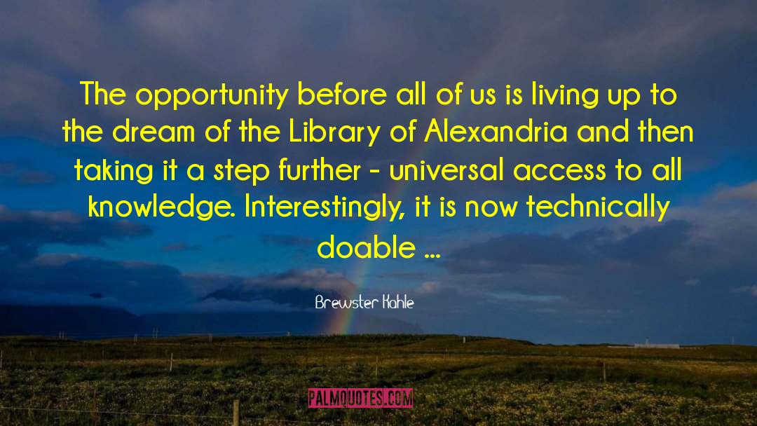 Library Of Alexandria quotes by Brewster Kahle