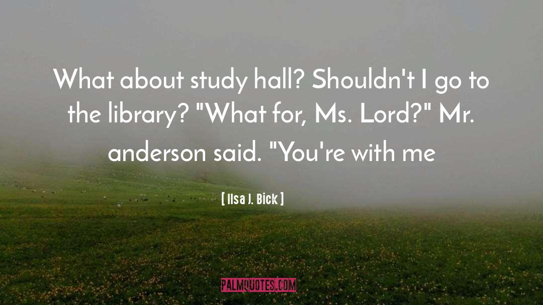 Library quotes by Ilsa J. Bick