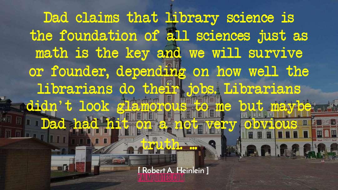 Library Science quotes by Robert A. Heinlein