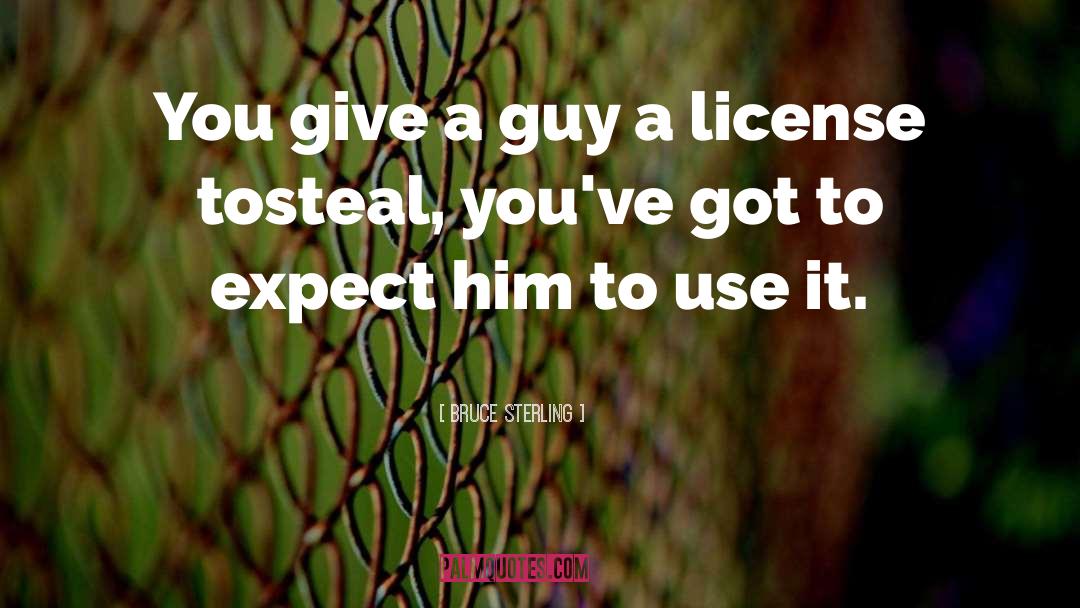 License quotes by Bruce Sterling