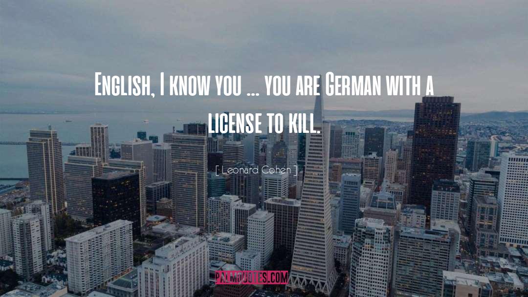 License To Kill quotes by Leonard Cohen