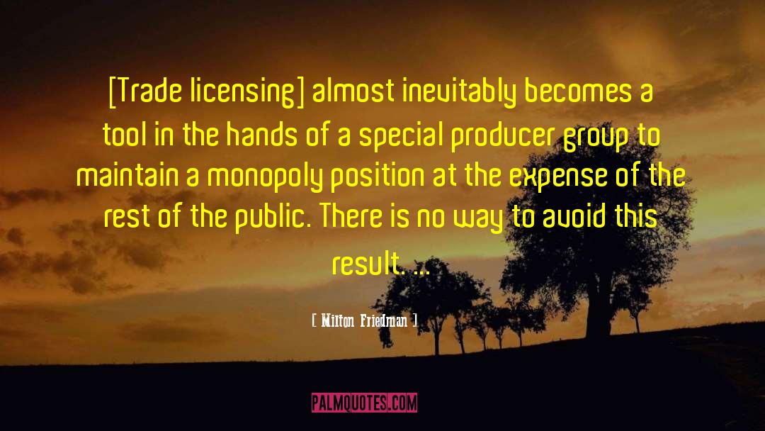 Licensing quotes by Milton Friedman