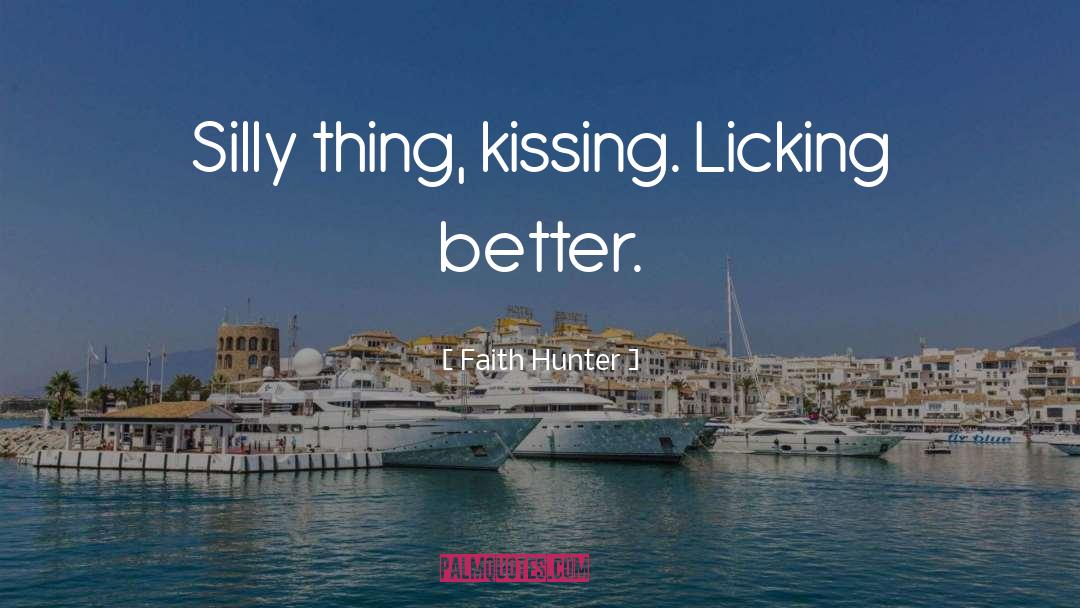 Licking quotes by Faith Hunter