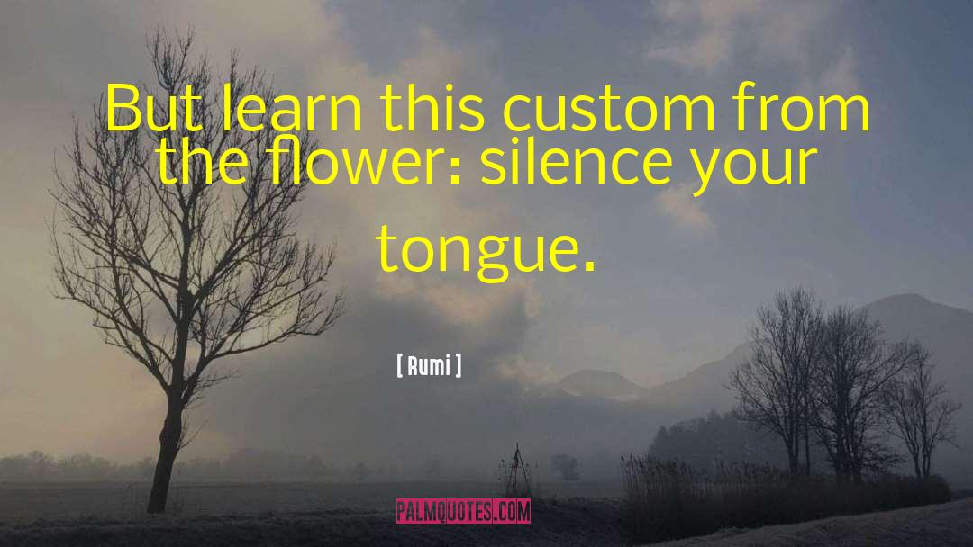 Lickness Flower quotes by Rumi