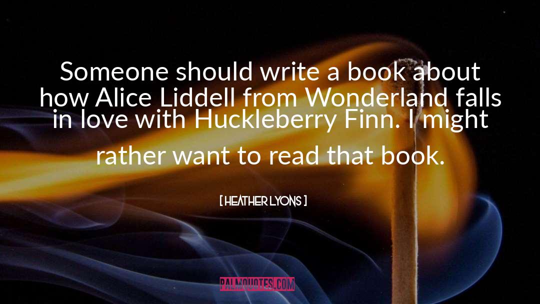 Liddell quotes by Heather Lyons