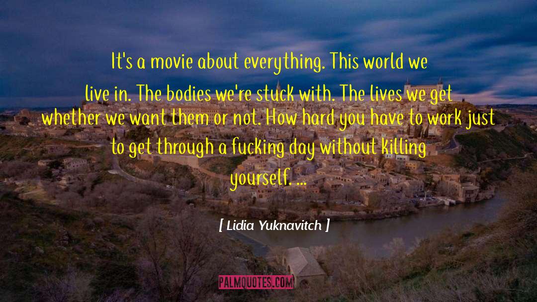 Lidia Yuknavitch quotes by Lidia Yuknavitch