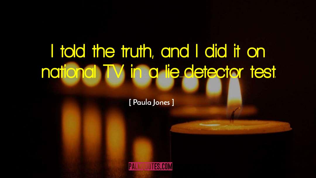 Lie Detector quotes by Paula Jones