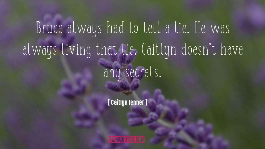 Lie quotes by Caitlyn Jenner