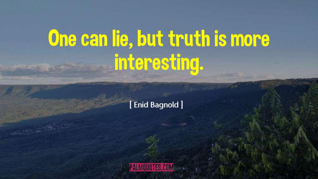 Lie Unhealthy quotes by Enid Bagnold