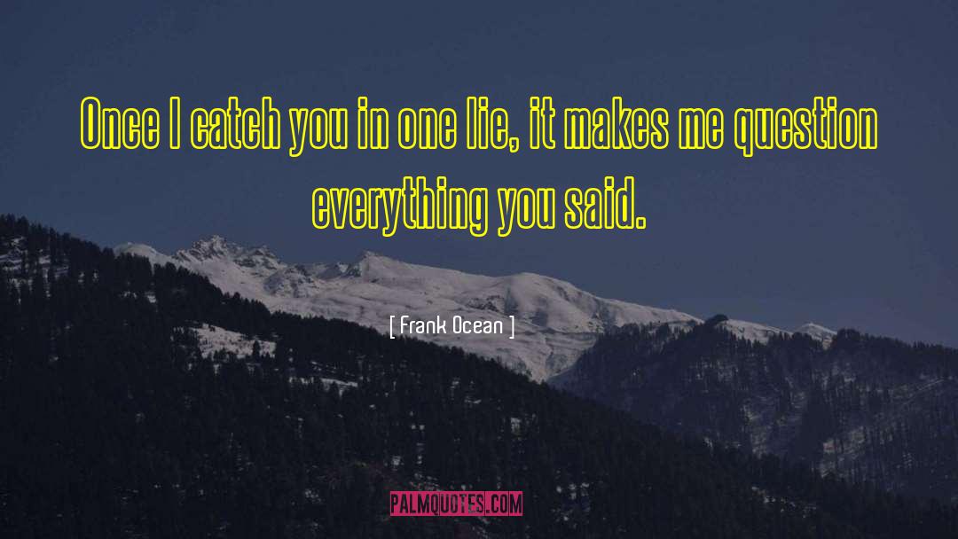 Lied To Me quotes by Frank Ocean