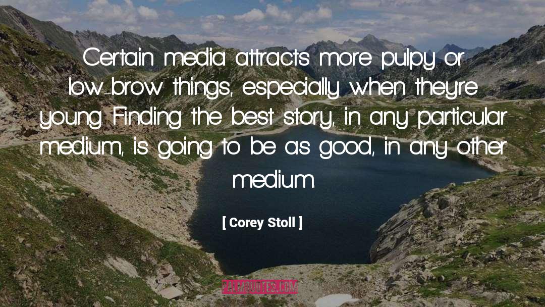 Lies In The Media quotes by Corey Stoll