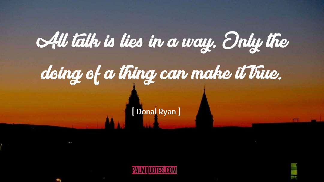 Lies quotes by Donal Ryan