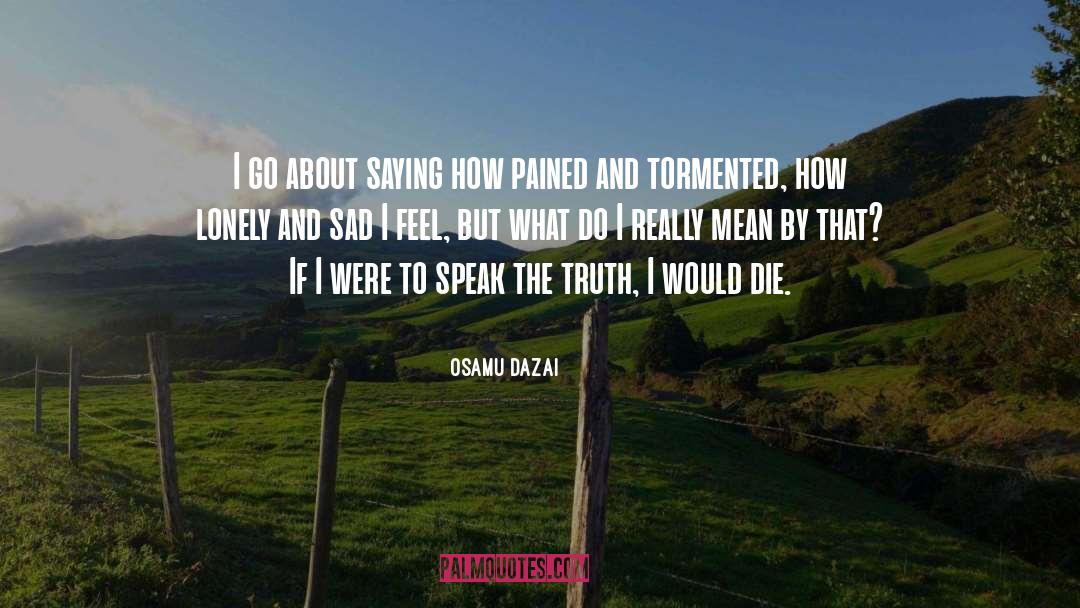 Lies That Speak Truth quotes by Osamu Dazai