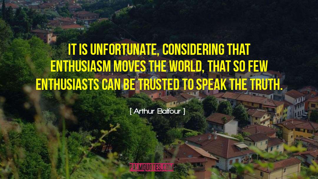 Lies That Speak Truth quotes by Arthur Balfour