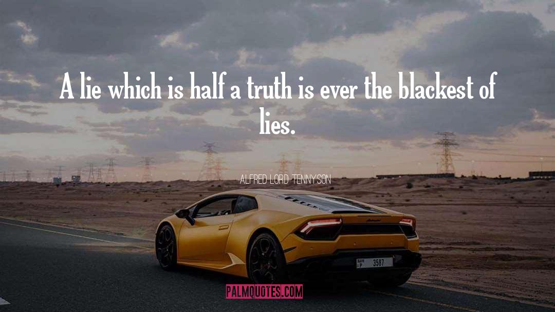 Lies Truth quotes by Alfred Lord Tennyson