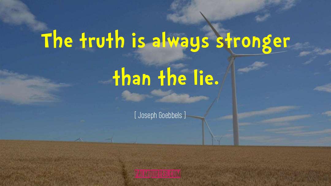 Lies Truth quotes by Joseph Goebbels