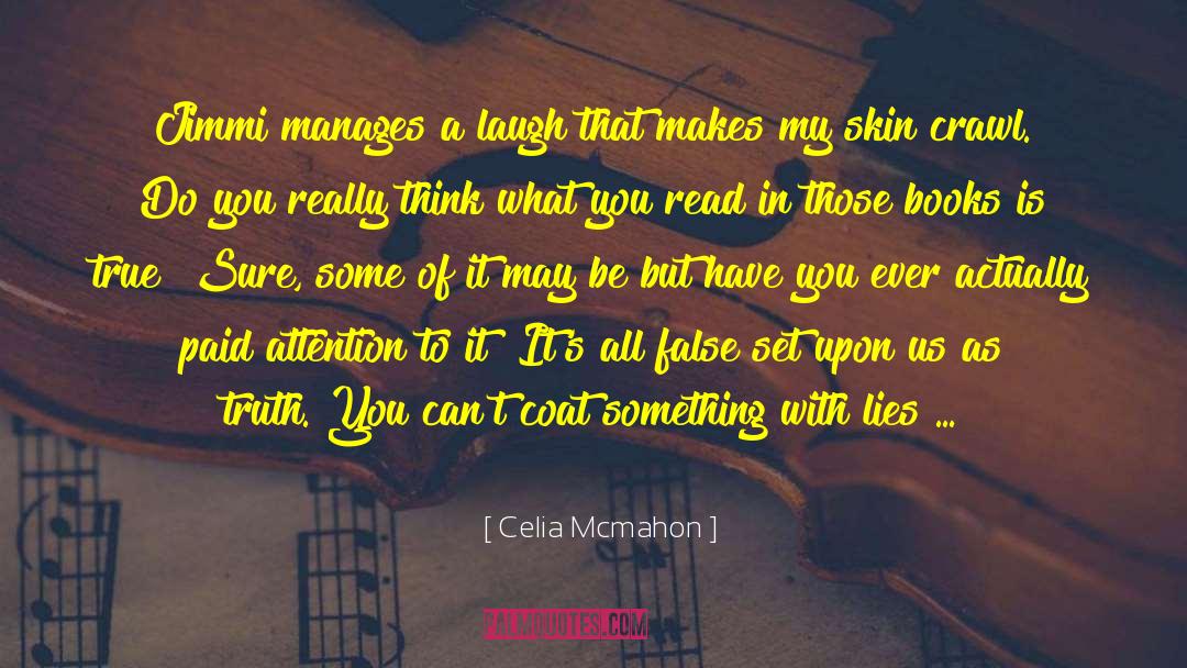 Lies Truth quotes by Celia Mcmahon