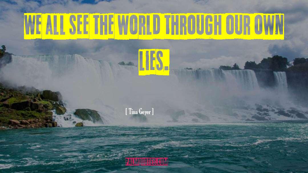 Lies Truth quotes by Tina Geyer