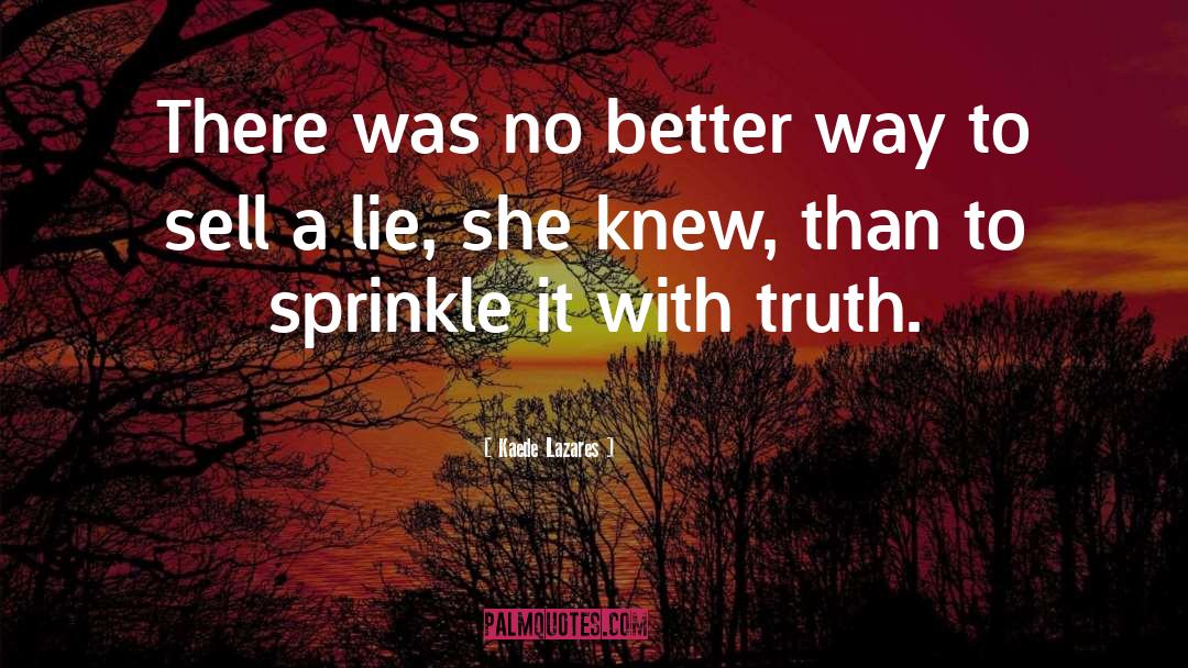 Lies Truth quotes by Kaede Lazares