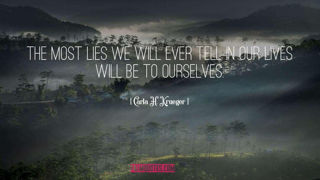 Lies We Tell Ourselves quotes by Carla H. Krueger