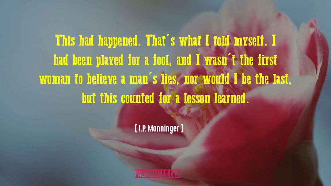 Lies Woman Cheating quotes by J.P. Monninger