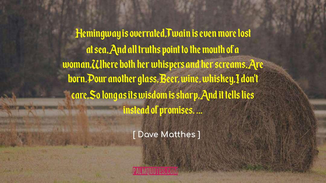 Lies Woman Cheating quotes by Dave Matthes